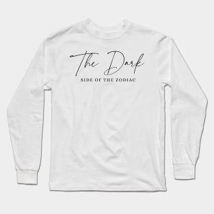 The Dark Side of the Zodiac Long Sleeve T-Shirt